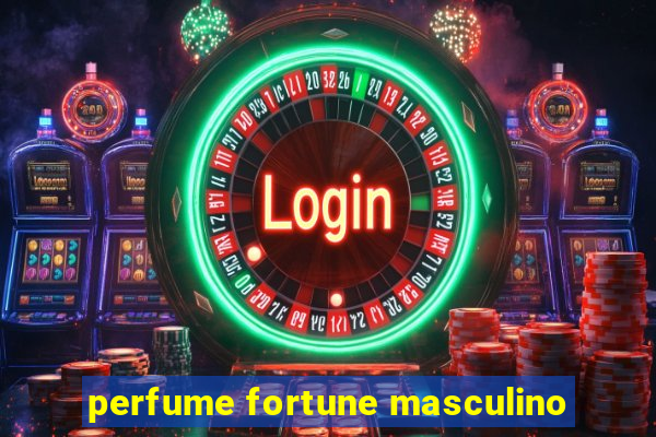 perfume fortune masculino