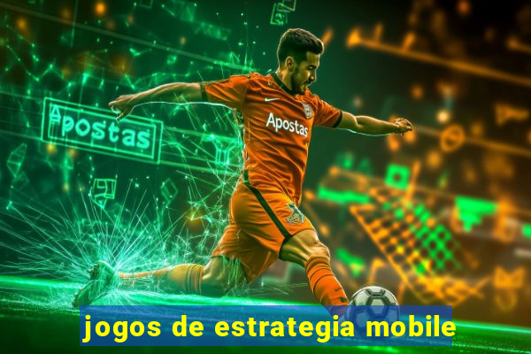 jogos de estrategia mobile