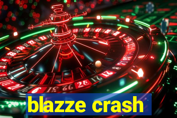 blazze crash