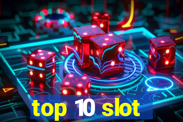 top 10 slot