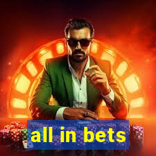 all in bets