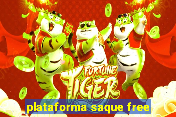 plataforma saque free