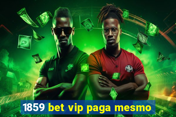 1859 bet vip paga mesmo