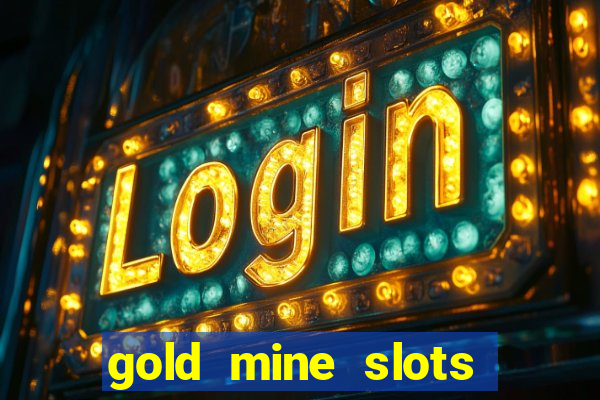 gold mine slots real money