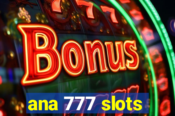 ana 777 slots