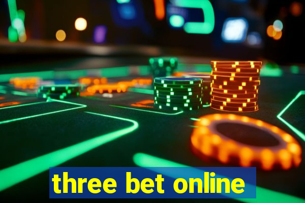 three bet online