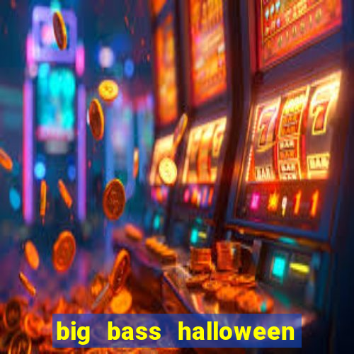 big bass halloween slot demo