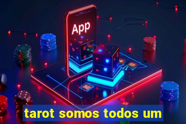 tarot somos todos um