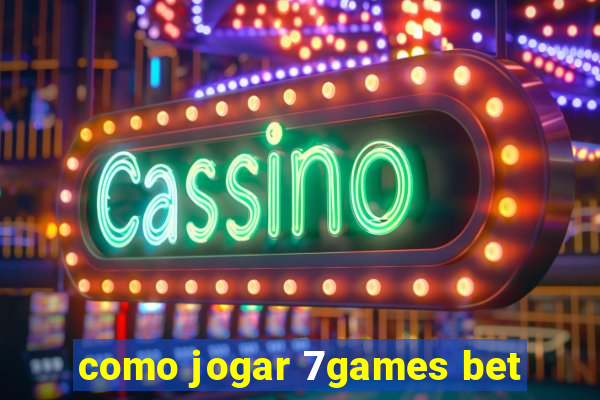 como jogar 7games bet