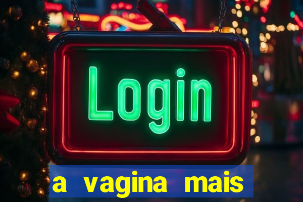 a vagina mais bonita do brasil