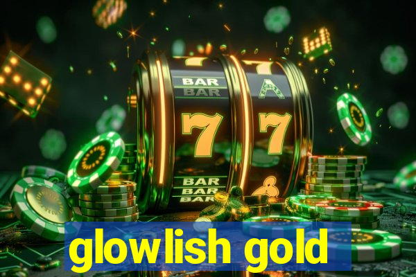 glowlish gold