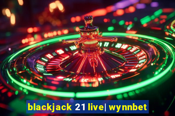 blackjack 21 live| wynnbet