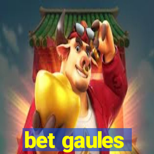 bet gaules