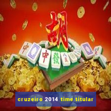 cruzeiro 2014 time titular