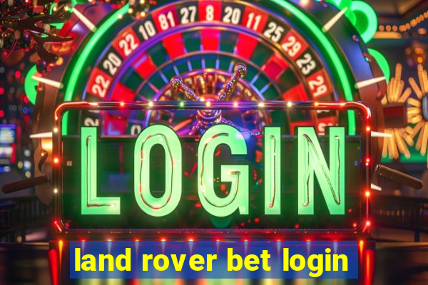 land rover bet login