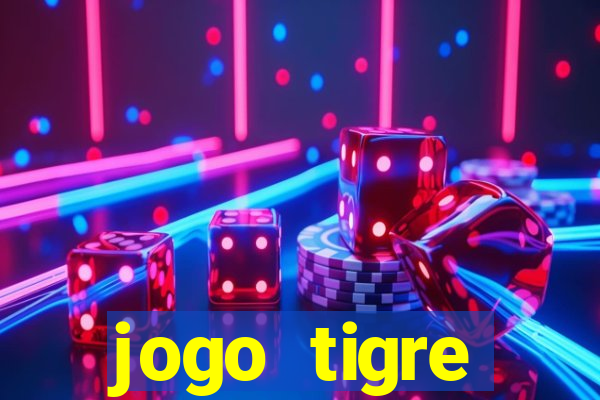 jogo tigre plataforma nova