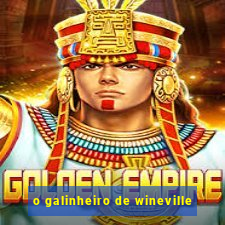 o galinheiro de wineville