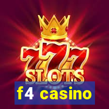 f4 casino