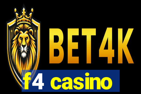 f4 casino