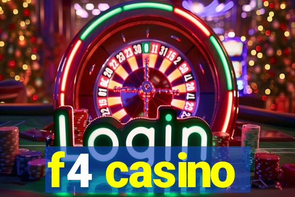 f4 casino