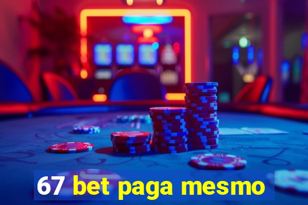 67 bet paga mesmo