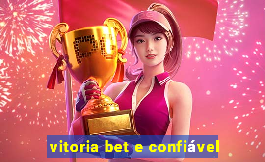 vitoria bet e confiável