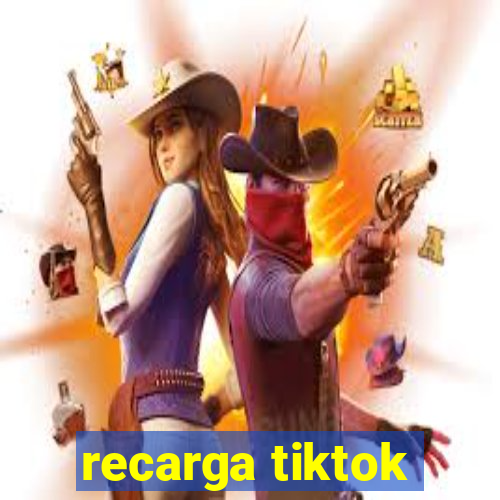 recarga tiktok