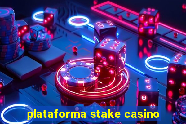 plataforma stake casino