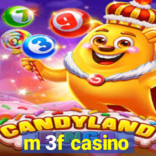 m 3f casino