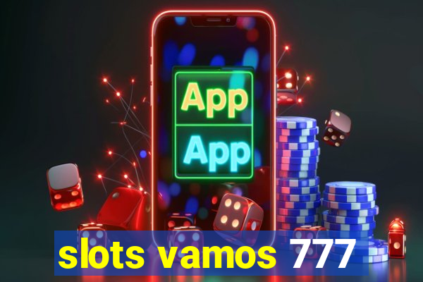 slots vamos 777