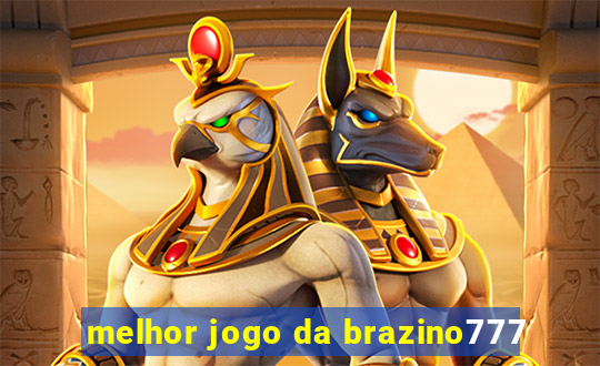 melhor jogo da brazino777