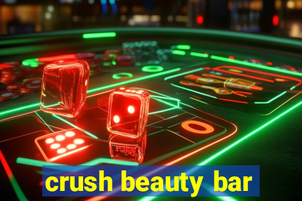 crush beauty bar