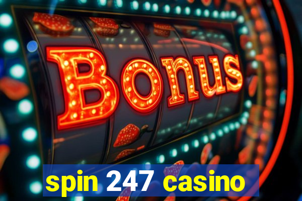 spin 247 casino