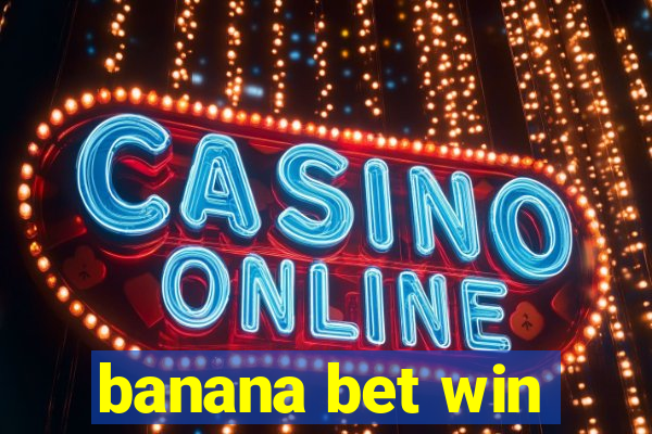 banana bet win