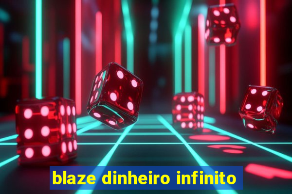 blaze dinheiro infinito