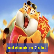 notebook m 2 slot