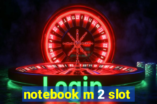 notebook m 2 slot