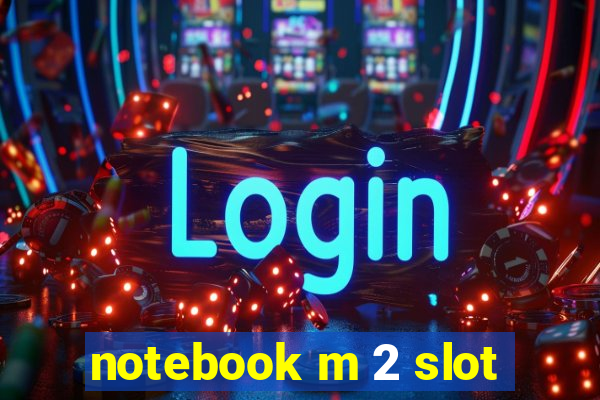 notebook m 2 slot