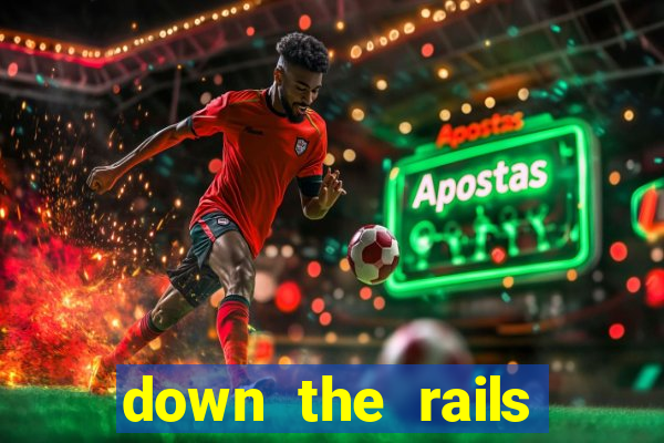 down the rails slot online