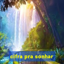 cifra pra sonhar