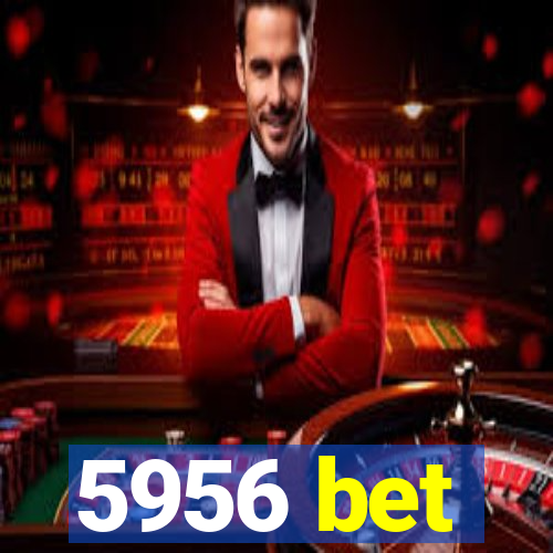 5956 bet