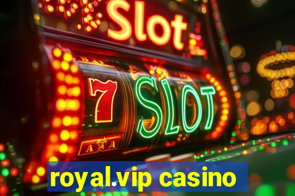 royal.vip casino