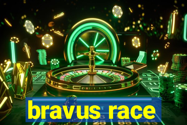 bravus race