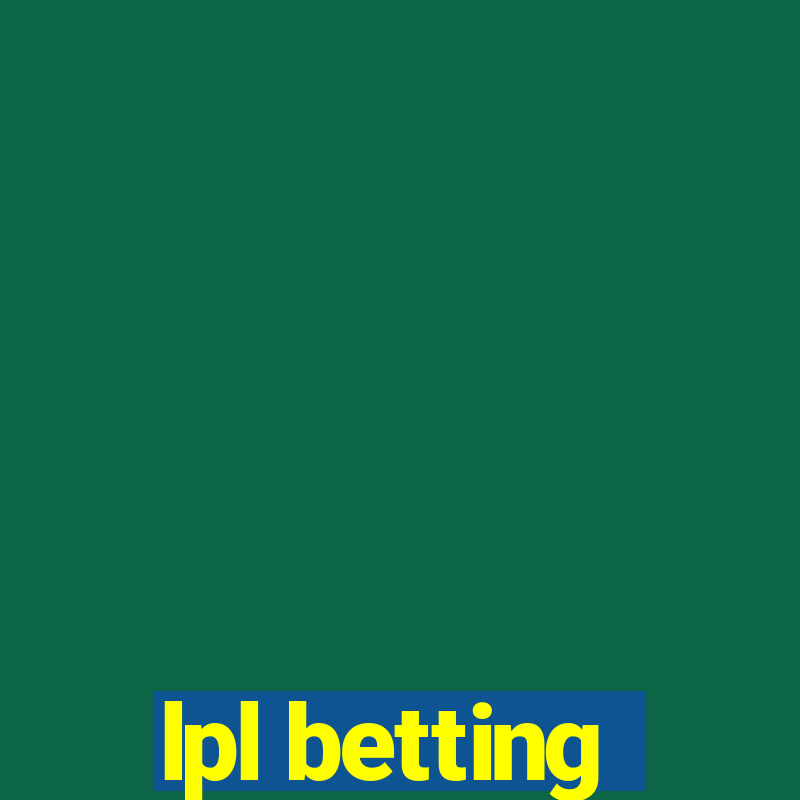 lpl betting