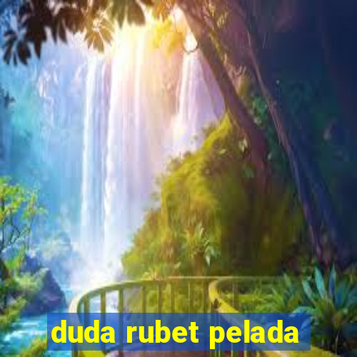 duda rubet pelada