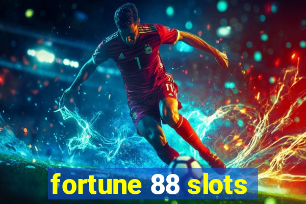 fortune 88 slots