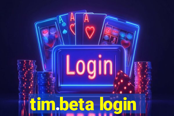 tim.beta login