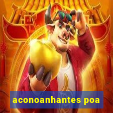 aconoanhantes poa