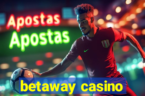 betaway casino