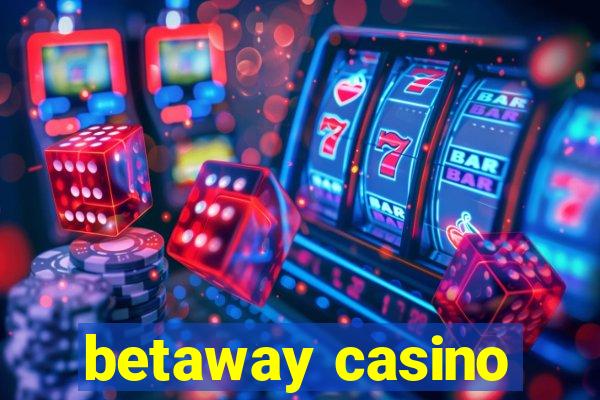 betaway casino